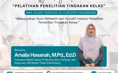 Menguatkan Budaya Riset Guru: SMAIT Al Furqon Gelar Workshop PTK Bersama Wakil Dekan FITK UIN Raden Fatah Palembang